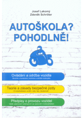 kniha Autoškola? Pohodlně! pro skupiny AM, A1, A2 a A, Agentura Schröter 2013