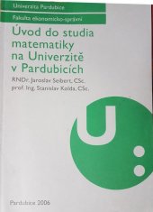 kniha Úvod do studia matematiky na Univerzitě v Pardubicích, Univerzita Pardubice, Ekonomicko-správní fakulta 1998