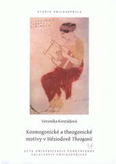 kniha Kosmogonické a theogonické motivy v Hésiodově Theogonii, Univerzita Jana Evangelisty Purkyně 2008