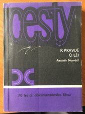 kniha Cesty k pravdě či lži 70 let čs. dokumentárního filmu, Filmový ústav 1968