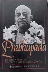 kniha Prabhupada He Built a House in which the Whole World can Live, The Bhaktivedanta Book Trust 1984