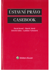 kniha Ústavní právo Casebook, Wolters Kluwer 2014