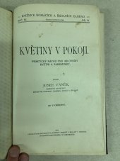 kniha Květiny v pokoji Prakt. návod pro milovníky květin a zahradníky, Zahrada domácí a školní 1914