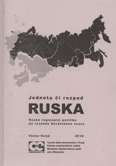 kniha Jednota či rozpad Ruska ruská regionální politika po rozpadu Sovětského svazu, Oeconomica 2010