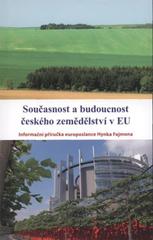 kniha Současnost a budoucnost českého zemědělství v EU informační příručka europoslance Hynka Fajmona, Centrum pro studium demokracie a kultury (CDK) ve spolupráci se skupinou Evropských konzervativců a reformistů (EKR) 2010