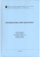 kniha Informatika pro ekonomy, Univerzita Tomáše Bati ve Zlíně 2008