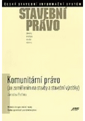 kniha Komunitární právo (se zaměřením na stavby a stavební výrobky], ABF 1997