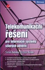 kniha Telekomunikační řešení pro informační systémy síťových odvětví, Grada 2009