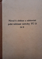 kniha Návod k obsluze a udržování polní telefonní ústředny TÚ 21 díl II., vlastním nákladem 1960