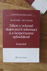 kniha Zákon o ochraně utajovaných informací a o bezpečnostní způsobilosti (412/2005 Sb.) – Komentář, Wolters Kluwer 2018