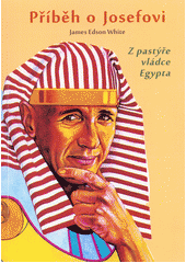 kniha Příběh o Josefovi Z pastýře vládce Egypta, Ráj 2017