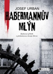 kniha Habermannův mlýn Kultovní příběh s předmluvou Juraje Herze, Fragment 2016