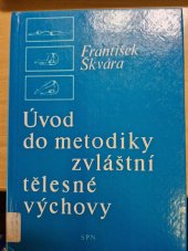 kniha Úvod do metodiky zvláštní tělesné výchovy Učebnice pro pedagog. školy-obor vychovatelství, SPN 1978