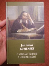 kniha Jan Amos Komenský O vzdělání, výchově a lidském soužití , ALMI 2014