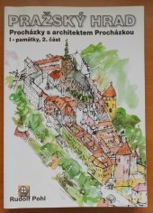 kniha Pražský hrad 2. procházky s architektem Procházkou., Rudolf Pohl 2006