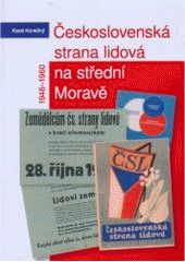 kniha Československá strana lidová na střední Moravě 1948-1960, Univerzita Palackého 2005