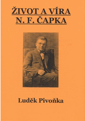 kniha Život a víra N.F. Čapka, Obec unitářů v Plzni 2007