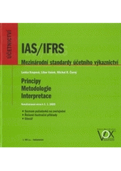 kniha IAS/IFRS mezinárodní standardy účetního výkaznictví : [principy, metodologie, interpretace : novelizovaná verze k 1.1.2005], VOX 2005