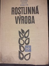 kniha Rostlinná výroba Učební text pro SZTŠ [střední zemědělská technická škola] oboru ekonomika zemědělství, SZN 1968