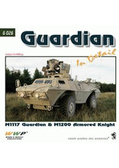 kniha M1117 & M1200 in detail M1117 Guardian & M1200 Armored Knight : photo manual for modelers, RAK 2010