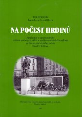 kniha Na počest hrdinů památníky a pamětní desky obětem světových válek a protikomunistického odboje na území statutárního města Hradec Králové, Český svaz bojovníků za svobodu, Okresní výbor Hradec Králové 2007