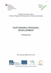 kniha Sustainable Regional Development Colloquiums, Mendelova univerzita v Brně 2013