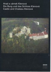 kniha Hrad a zámek Klenová = Die Burg und das Schloss Klenová = Castle and Château Klenová, Galerie Klatovy-Klenová 2001