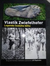 kniha Vlastík Zwiefelhofer Legenda českého běhu, s.n. 2014