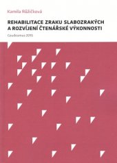 kniha Rehabilitace zraku slabozrakých a rozvíjení čtenářské výkonnosti, Gaudeamus 2015