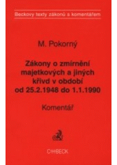 kniha Zákony o zmírnění majetkových a jiných křivd z období od 25.2.1948 do 1.1.1990, C. H. Beck 1999