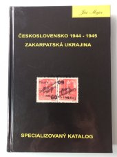 kniha Československo 1944-1945 Zakarpatská Ukrajina SPECIALIZOVANÝ KATALOG, Europrinty 2008