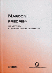 kniha Národní předpisy se vztahem k průmyslovému vlastnictví, Úřad průmyslového vlastnictví 2005