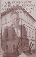 kniha Karl Kraus v Jičíně a Jičín v Karlu Krausovi = Karl Kraus in Jičín und Jičín in Karl Kraus : katalog k výstavě, Regionální muzeum a galerie Jičín 2004