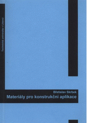 kniha Materiály pro konstrukční aplikace, Technická univerzita v Liberci 2009