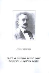 kniha Práce o historii Kutné Hory, dolování a horním právu, Kuttna 2009