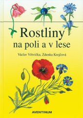 kniha Rostliny na poli a v lese, Aventinum 2021