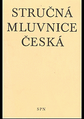 kniha Stručná mluvnice česká pomocná kniha pro žáky 5.-8. roč. zákl. škol a pro stud. při zaměstnání na školách 2. cyklu, SPN 1987