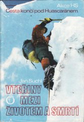 kniha Vteřiny mezi životem a smrtí Akce HS [Horská služba] - Cesta končí pod Huascaránem, Olympia 1981