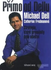 kniha Přímo od Dellu strategie, které proměnily celé odvětví, Management Press 2000