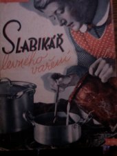 kniha Slabikář levného vaření [ozvěny domova i světa hospodyňkám, Politika 1940