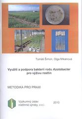 kniha Využití a podpora bakterií rodu Azotobacter pro výživu rostlin metodika pro praxi, Výzkumný ústav rostlinné výroby 2010