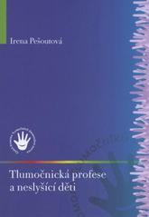 kniha Tlumočnická profese a neslyšící děti, Česká komora tlumočníků znakového jazyka 2008