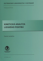 kniha Kinetická analýza lidského pohybu, Ostravská univerzita v Ostravě 2011