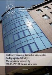 kniha Institut výzkumu školního vzdělávání Pedagogické fakulty Masarykovy univerzity (2003-2010): Janua reserata, Masarykova univerzita 2011