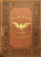 kniha Památník vydaný na oslavu dvacetiletého trvání tělocvičné jednoty Sokola pražského, Pražský Sokol 1883