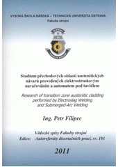 kniha Studium přechodových oblastí austenitických návarů provedených elektrostruskovým navařováním a automatem pod tavidlem autoreferát disertační práce, Vysoká škola báňská - Technická univerzita Ostrava 2011