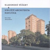 kniha Kladenské věžáky Sídliště architekta Havlíčka, Statutární město Kladno 2020