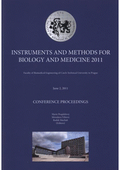 kniha Instruments and methods for biology and medicine 2011 conference proceedings : June 2, 2011, Czech Technical University in Prague 2011