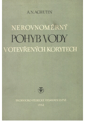 kniha Nerovnoměrný pohyb vody v otevřených korytech, Technicko-vědecké vydavatelství 1952