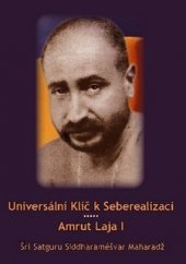 kniha Univerzální klíč k Seberealizaci Amrut Laja I, Advaita 2009